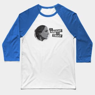 In Haught We Trust Baseball T-Shirt